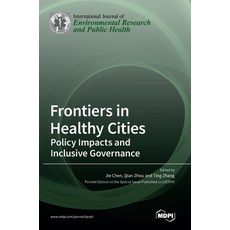 (영문도서) Frontiers in Healthy Cities: Policy Impacts and Inclusive Governance Hardcover, Mdpi AG, English, 9783036560212