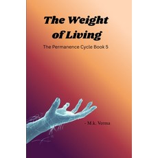 (英文圖書)The Weight of Living: The Permanence Cycle 5 平裝版, Independently Published, 英文