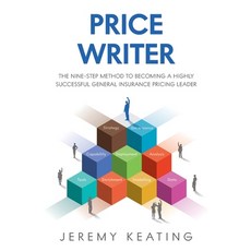 (영문도서) Price Writer: The nine-step method to becoming a highly successful general insurance pricing ... Paperback, Rethink Press, English, 9781781338421
