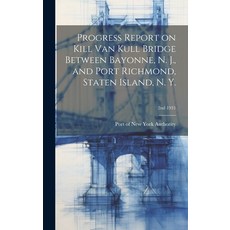 (영문도서) Progress Report on Kill Van Kull Bridge Between Bayonne N. J. and Port Richmond Staten Isl... Hardcover, Hassell Street Press, English, 9781019355534