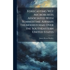 (英文圖書)Forecasting Wet Microbursts Associated With Summertime Airmass Thunderstorms Ove... 精裝版, Hutson Street Press, 英文