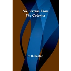 (영문도서) Six Letters From the Colonies Paperback, Alpha Edition, English, 9789357950428