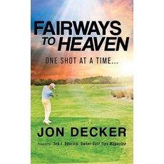 (영문도서) Fairways to Heaven: One Shot at a Time... Hardcover, Readersmagnet LLC, English, 9798890915962