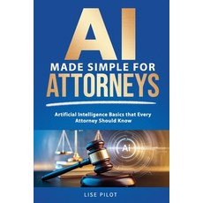 (英文圖書)AI Made Simple For Attorneys: Artificial Intelligence Basics that Every Attorney... 平裝版, Independently Published, English