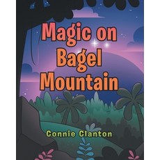(영문도서)Magic on Bagel Mountain Paperback, Citiofbooks, Inc., English, 9798901240083
