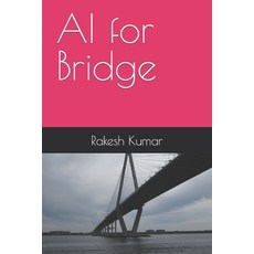 (영문도서) AI for Bridge Paperback, Independently Published, English, 9798322386698