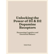 (영문도서) Mastering Dopamine Receptors: Unlocking the Power of DRD1 and DRD2 for Cognitiv... Paperback, Independently Published, English, 9798302208637