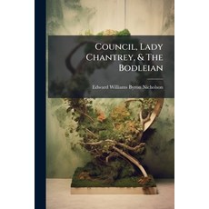 (영문도서)Council Lady Chantrey & The Bodleian Paperback, Hutson Street Press, English, 9781024553642
