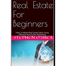 (英文圖書)Real Estate For Beginners: How To Make Real Estate Sales Using Effective Real Es... 平裝版, Independently Published, 英文