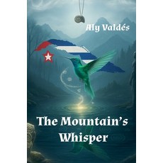 (영문도서)The Mountain's Whisper Paperback, Alicia Garcia, 9798232368944, English