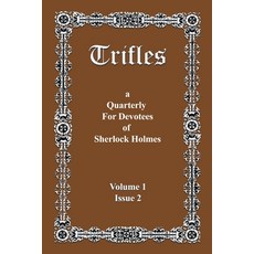 (영문도서)Trifles: A Quarterly for Devotees of Sherlock Holmes Paperback, Foolscap & Quill, English, 9781938143700