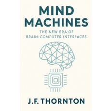 (영문도서)Mind Machines Paperback, J.F. Publishing, English, 9798232448660