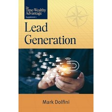 (영문도서)The Time-Wealthy Advantage: Lead Generation Paperback, Strategic Boardroom, English, 9798998702037
