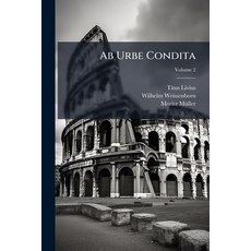 (영문도서)Ab Urbe Condita: Lib. Vii - X Epitom. Lib. Xi - Xx Lib. Xxi - Xxiii; Volume 2 Paperback, Nabu Press, English, 9781179167176