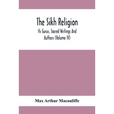 The Sikh Religion Its Gurus Sacred Writings And Authors (Volume Iv) Paperback, Alpha Edition, English, 9789354411755