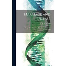 (영문도서) Marriage and Disease: A Study of Heredity and the More Important Family Degenerations Hardcover, Legare Street Press, English, 9781020493805