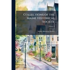 (영문도서)Collections of the Maine Historical Society Paperback, Hutson Street Press, English, 9781023815147