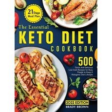 (영문도서) The Essential Keto Diet Cookbook 2022: 500 Quick And Delicious Low-Carb Recipes With 21-Days ... Hardcover, Brady Brown, English, 9781803678023