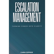 (영문도서)Escalation Management: Turning Chaos Into Clarity Paperback, Escalation Institute(tm), English, 9798218846985