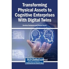 (영문도서)Transforming Physical Assets to Cognitive Enterprises With Digital Twins Hardcover, Igi Global Scientific Publi..., English, 9798337399980