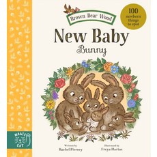 Brown Bear Wood: New Baby Bunny:100 Newborn Things to Spot, Brown Bear Wood: New Baby Bu.., Rachel Piercey(저), Magic Cat Publishing