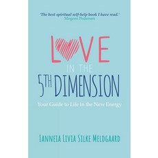 (영문도서) Love in the 5th Dimension: Your Guide to Life in the New Energy Paperback, Empower You, English, 9788797273944