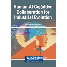 (영문도서)Human-AI Cognitive Collaboration for Industrial Evolution Hardcover, Igi Global Scientific Publi..., English, 9798337370361