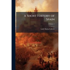 (영문도서)A Short History of Spain; Volume 1 Paperback, Nabu Press, English, 9781145852976