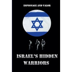 (영문도서) Israel's Hidden Warriors: Espionage and Valor Paperback, Eze, English, 9798224089451