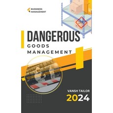 (영문도서) Dangerous Goods Management Paperback, Vansh Tailor, English, 9798224385263