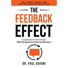 (영문도서)The Feedback Effect: Lead Smarter Not Harder With the Science of Human Behavior Paperback, Heart & Science Internation..., English, 9781735903477