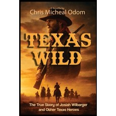 (영문도서)Texas Wild Paperback, C O Publishing, English, 9798295514418