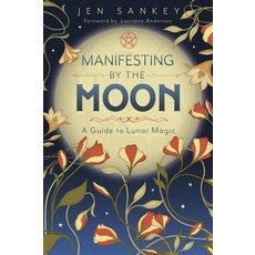 (영문도서)Manifesting by the Moon: A Guide to Lunar Magic Paperback, Llewellyn Publications, English, 9780738781402