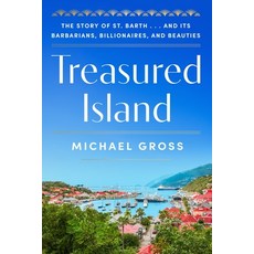 (영문도서)Treasured Island: The Story of St. Barth . . . and Its Barbarians Billionaires ... Hardcover, English, 9780063410961, Harper English, 9780063410961, Harper