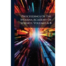 (英文圖書)Proceedings Of The Indiana Academy Of Science Volumes 6-8 平裝版, Nabu Press, 英文