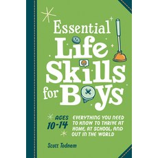 (영문도서) Essential Life Skills for Boys: Everything You Need to Know to Thrive at Home at School and... Paperback, Zeitgeist Young Adult, English, 9780593690451
