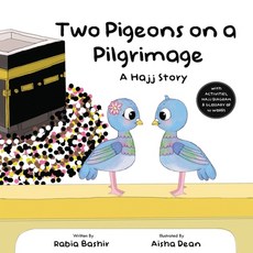 Two Pigeons on a Pilgrimage: A Hajj Story Paperback, Bismillah Bees