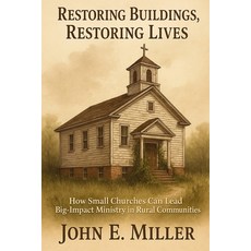 (英文圖書)Restoring Buildings Restoring Lives: How Small Churches Can Lead Big-Impact Min... 平裝版, Independently Published, 英文