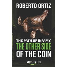 (영문도서) The path of infamy: The other side of the coin Paperback, Independently Published, English, 9798507990399