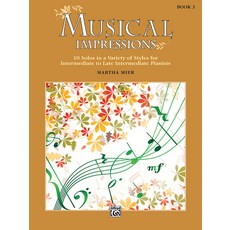 Musical Impressions Bk 3: 10 Solos in a Variety of Styles for Intermediate to Late Intermediate Pia... Paperback, Alfred Music, English, 9781470633301
