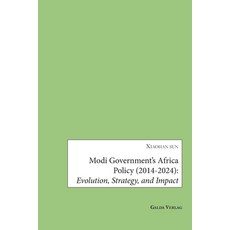 (영문도서)Modi Government's Africa Policy (2014-2024): Evolution Strategy and Impact Paperback, Galda Verlag, English, 9783962034870