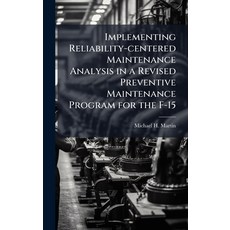 (영문도서)Implementing Reliability-centered Maintenance Analysis in a Revised Preventive M... Hardcover, Hutson Street Press, English, 9781025091686