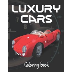 Luxury Cars Coloring Book: A Collection of Amazing Sport and Supercar Designs for Kids Adults Boys... Paperback, Independently Published, English, 9798578657894