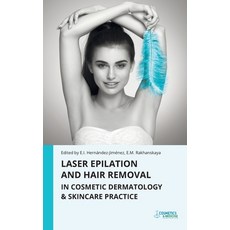 (영문도서)Laser Epilation and Hair Removal in Cosmetic Dermatology & Skincare Practice Hardcover, Cosmetics & Medicine Publis..., English, 9781970196504