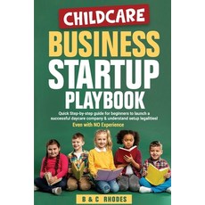 (영문도서)Childcare Business Startup Playbook: Quick step-by-step guide for beginners to l... Paperback, Independently Published, English, 9798282003710