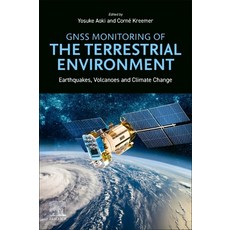 (영문도서) Gnss Monitoring of the Terrestrial Environment: Earthquakes Volcanoes and Climate Change Paperback, Elsevier, English, 9780323955072