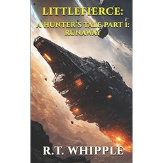 (영문도서) Littlefierce: A Hunter's Tale Part 1 Runaway Paperback, Independently Published, English, 9798336019339