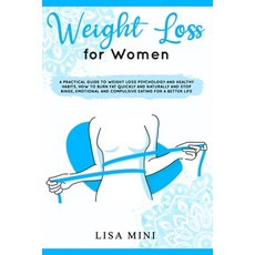 Weight Loss for Women: A Practical Guide to Weight Loss Psychology and Healthy Habits. How to Burn F... Paperback, Charlie Creative Lab Ltd, English, 9781801091299