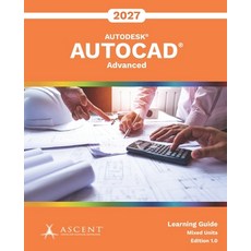 (영문도서)AutoCAD 2027: Advanced (Mixed Units) Paperback, Ascent - Center for Technic..., English, 9781967625734