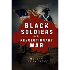 (英文圖書)Black Soldiers in the Revolutionary War: The Untold Story of Black Patriots Who... 平裝版, Independently Published, 英文